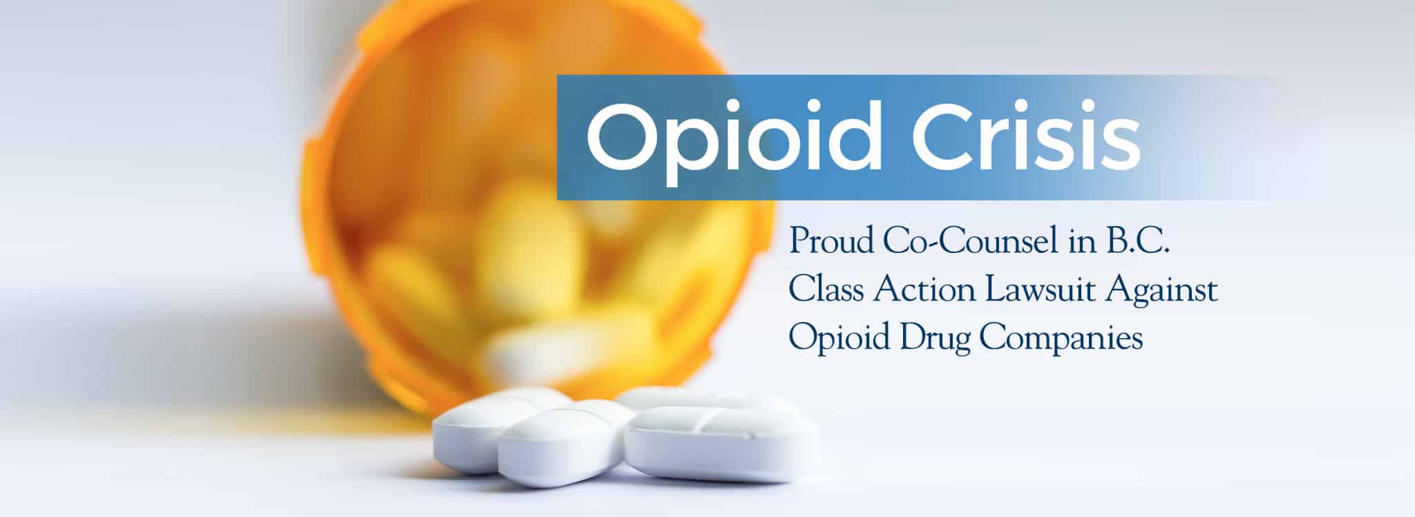 August 29, 2018 — HSH is Proud To Be Co-Counsel of B.C. Class Action Lawsuit Against Opioid Drug Companies August 29, 2018 — HSH is Proud To Be Co-Counsel of B.C. Class Action Lawsuit Against Opioid Drug Companies