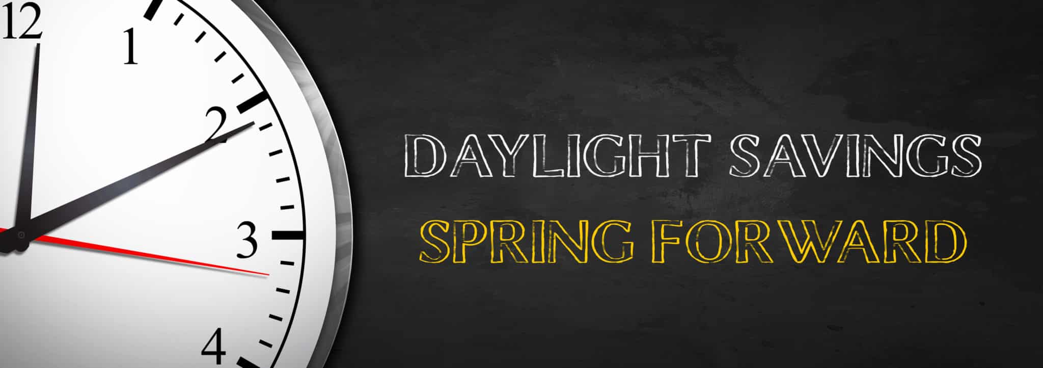 Daylight Savings Time is Here – and Extra Care is Needed Daylight Savings Time is Here – and Extra Care is Needed